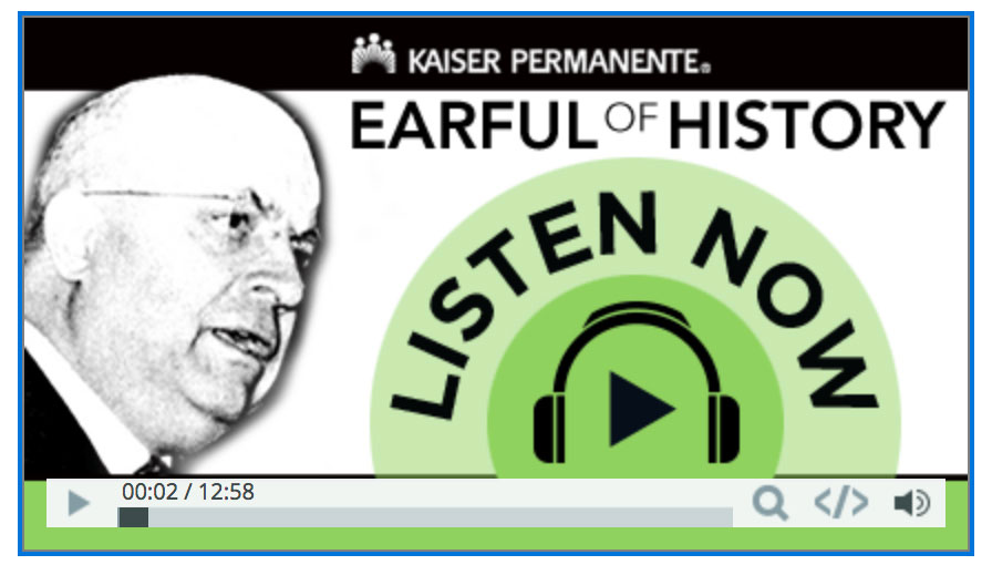 文字:“Kairaybat官网ser Permanente耳闻历史播客-现在就听”，配上亨利·j·Kaiser的图片